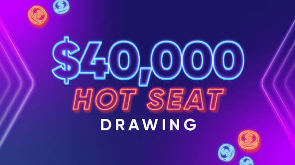 $40,000 Hot Seat Drawing