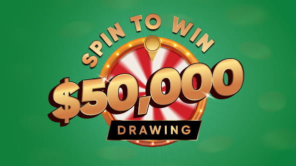Spin to Win $50,000 Drawing